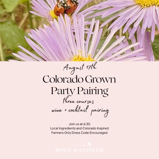 Colorado Grown Dinner at Root & Flower